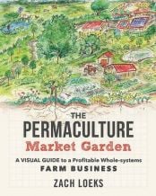 The Permaculture Market Garden a Visual Guide to be a profitable whole-systems