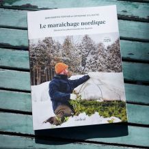 Le maraîchage nordique - Découvrir la culture hivernale des légumes